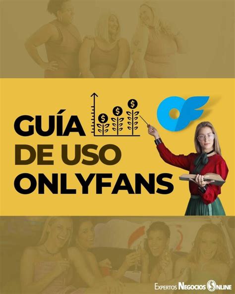 cómo usar onlyfans|Cómo Usar Onlyfans: Una Guía Paso a Paso para。